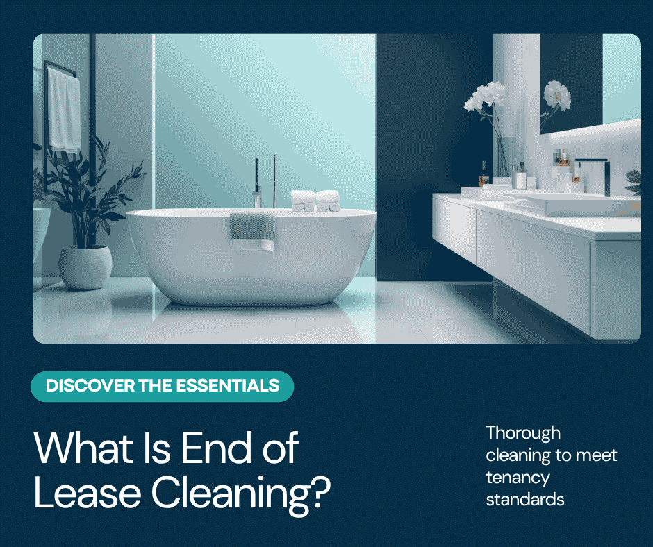 What Is the End of Lease Cleaning?